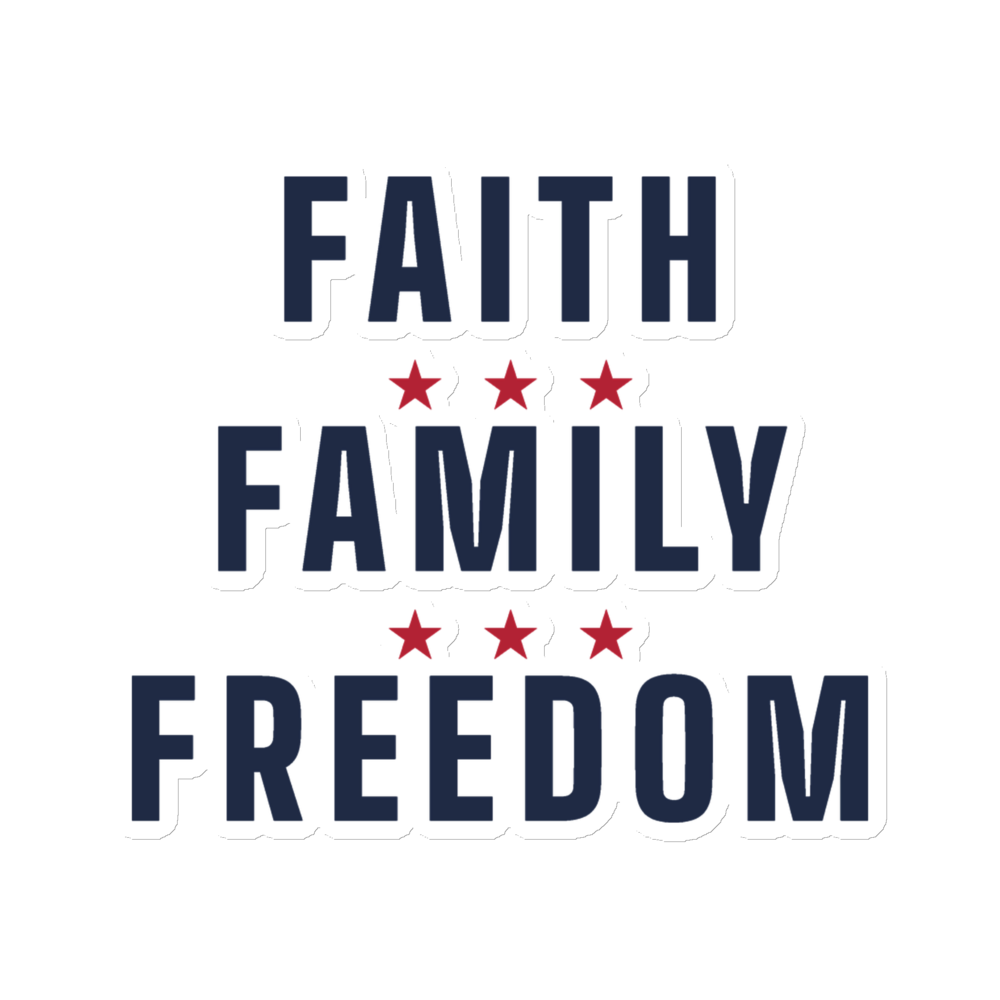 Faith, family, freedom magnet — Size: 4″×4″, Color: White