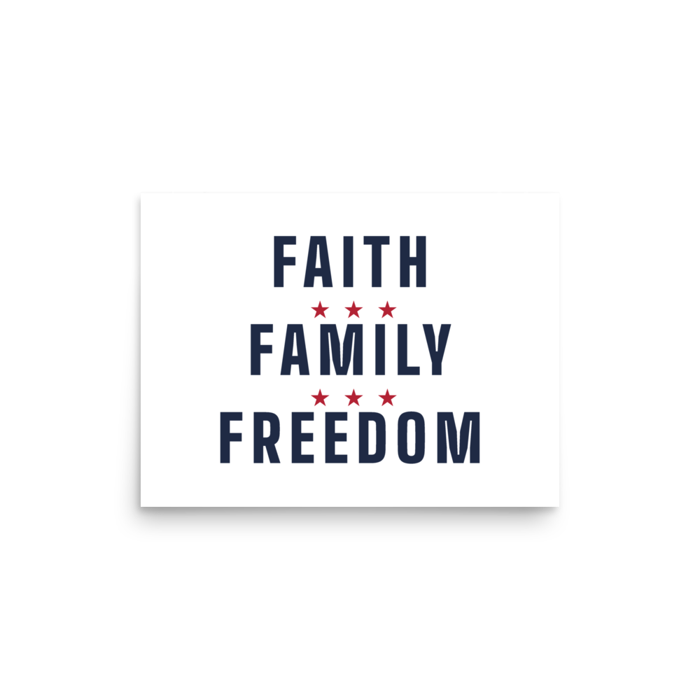 Faith, family, freedom poster — Size: 8″×10″