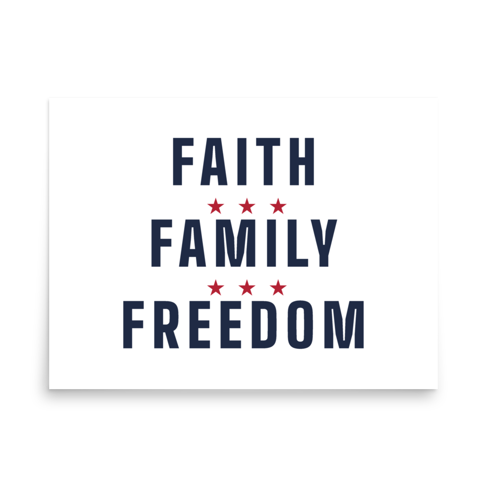 Faith, family, freedom poster — Size: 18″×24″