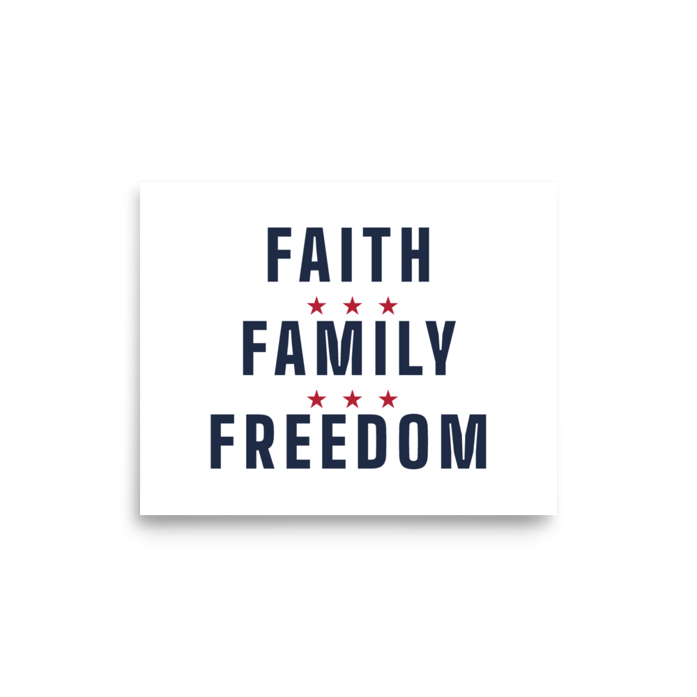 Faith, family, freedom poster — Size: 12″×16″