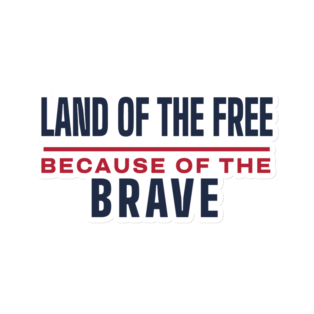 Land of the free because of the brave magnet — Size: 6″×6″, Color: White